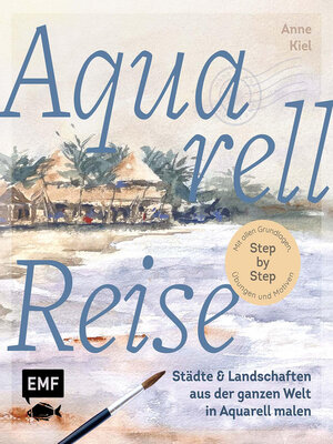 cover image of Aquarellreise – Städte und Landschaften aus der ganzen Welt in Aquarell malen